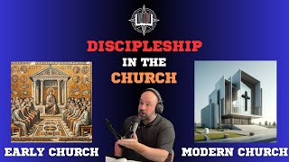 Comparing Discipleship in the Early Church vs the Modern Church [upl. by Eenafets]