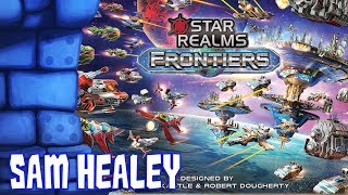 Star Realms Frontiers Review with Sam Healey [upl. by Meill]