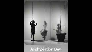 Asphyxiation Day [upl. by Nalepka]