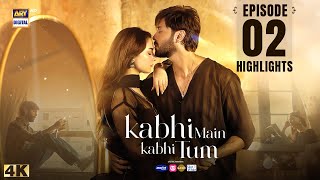 Kabhi Main Kabhi Tum Episode 2  Highlights  Fahad Mustafa  Hania Amir  ARY Digital [upl. by Wehtam965]