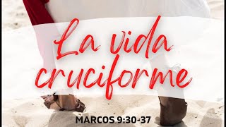 Marcos 93037  La Vida Cruciforme  Ps Rodrigo Licera [upl. by Hartnett]