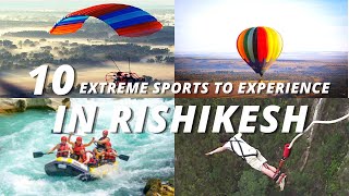 Top 10 Adventures to do in Rishikesh  Complete Guide  Timing  Charges  Guidelines  Uttarakhand [upl. by Gerkman]