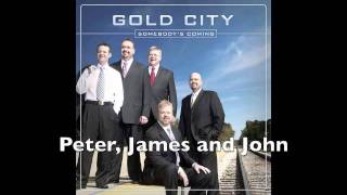 Gold CityPeter James and John [upl. by Ithaman]