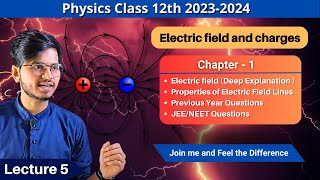 Electric fields and charges  Chapter 1  Lecture 5  Physics Class 12th  Munil Sir  CBSEJEENEET [upl. by Risteau]