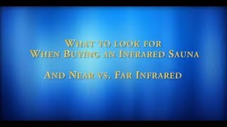 Near Infrared vs Far Infrared Sauna  What To Look For When Buying A Low EMF Infrared Sauna [upl. by Acirederf351]