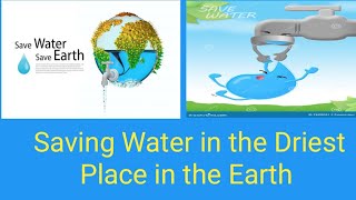 Saving Water in the Driest Place in the Earth [upl. by Rather]