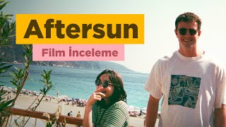 quotBir Kızın Rüyasıquot Aftersun  Film İncelemesi 42 [upl. by Yro479]