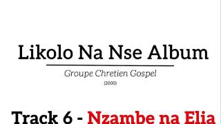 Group Chretien Gospel  Nzambe Na Eliya [upl. by Lyall]