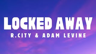 Locked Away Lyrics  R City amp Adam Levine [upl. by Flor]