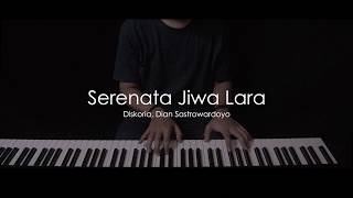 Serenata Jiwa Lara  Diskoria Dian Sastrowardoyo  Piano Cover [upl. by Suiramad]