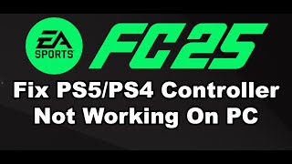 Fix PS5PS4 Controller Not Working In EA SPORTS FC 25 On PC [upl. by Ecnerol]