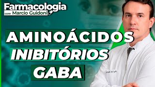 Farmacologia  Aminoácido inibitórios GABA Farmacologia [upl. by Atekram97]