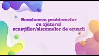 Rezolvarea problemelor cu ajutorul ecuațiilorsistemelor de ecuații☀ [upl. by Florin]