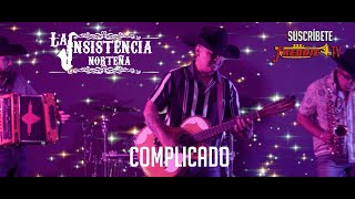 La Insistencia Norteña  Complicado  Video Oficial [upl. by Atir]