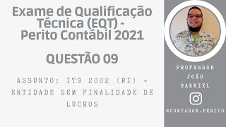 EQT PERITO CONTÁBIL 2021  QUESTÃO 09  ITG 2002 R1  Entidade sem Finalidade de Lucros [upl. by Man]