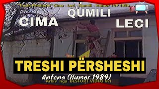 Treshi persheshi  Leci Cima Qumili  Antena Humor TVP 1989 [upl. by Revorg]