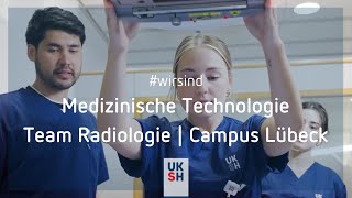 Medizinisch Technische Radiologie  Campus Lübeck  Komm in unser Team [upl. by Kcirde]