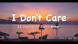 Ed Sheeran amp Justin Bieber  I Dont Care Lyric [upl. by Maddis457]