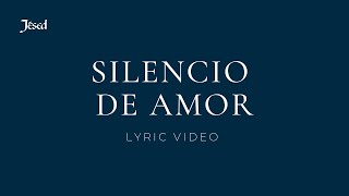 Silencio de Amor Lyric Video  JÃ©sed [upl. by Ardnuaed80]