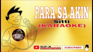 PARA SA AKIN  Sitti  KARAOKE [upl. by Otipaga]