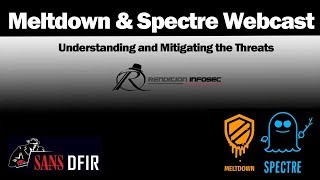 Meltdown and Spectre  Understanding and mitigating the threats  SANS DFIR Webcast [upl. by Schweiker]