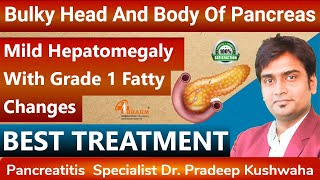 Bulky head and body of pancreas mild hepatomegaly with grade 1 fatty changes meaning in hindi [upl. by Alleb703]