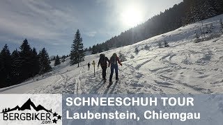 Schneeschuh Wanderung Chiemgau Laubenstein [upl. by Erastes]