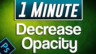 How to Decrease Opacity in Photoshop [upl. by Lemire937]