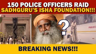 🔴BREAKING NEWS The TRUTH Why 150 Police Officer Raids Sadhguru Isha Foundation  Madras High Court [upl. by Sontag]