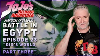 JJBA Stardust Crusaders Battle In Egypt E23 quotDios World Part Threequot REACTION [upl. by Ivana]