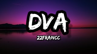 22Francc  dva Lyrics [upl. by Mighell]