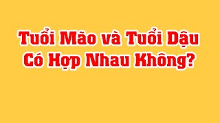 💓 Tuổi Mão và Tuổi Dậu Có Hợp Nhau Không Bản full [upl. by Mariann]