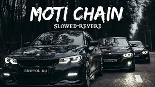 Moti Chain Mota Paisa  SlowedReverb [upl. by Kir]