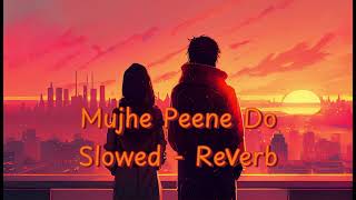 Mujhe Peene Do  Slowed  Reverb  Darshan Raval  youtube viralvideo viral song love [upl. by Aicilef]