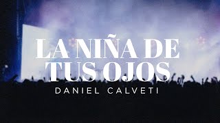 Daniel Calveti  La Niña De Tus Ojos [upl. by Lorena794]