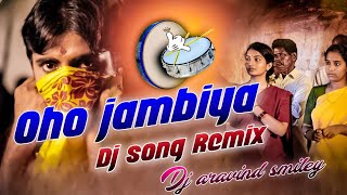 Oho jambiya Dj song remix by Dj aravind smiley Official [upl. by Alol734]