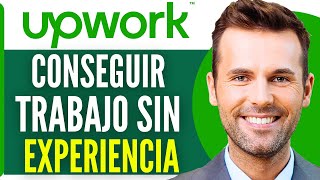 Como Conseguir Trabajo En Upwork Sin Experiencia 2024 [upl. by Adneral]