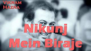 Nikunj Mein Biraje  Vikram Hazra Art Of Living Bhajans [upl. by Levins]