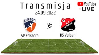 Mecz AP EsKadra  KS Vulcan – transmisja na żywo 24092022 [upl. by Leeth]