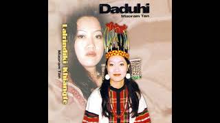 Daduhi  Mizoram tan Official Audio [upl. by Brooks]