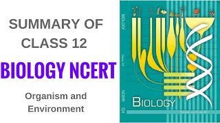 Summary of Biology NCERT Class 12  Organism and Environment [upl. by Vaenfila273]