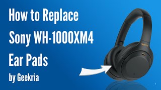 How to Replace Sony WH1000XM4 Headphones Ear Pads  Cushions  Geekria [upl. by Kellia]