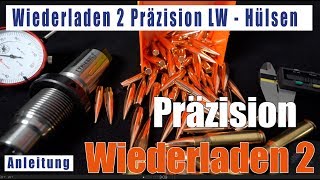 Wiederladen 02 Hülsen vorbereiten Präzision LW deutsch Long Range 308 338 [upl. by Anilat134]