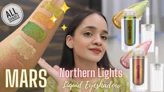 Mars Northern Lights Liquid Eyeshadow Review  All Shades  Swatches  Mars Cosmetics [upl. by Dennis602]