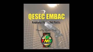 Qesec Embac  Krotonz Ft Richii Potts  Prod by Richii Potts FMR 2023 [upl. by Barbra]