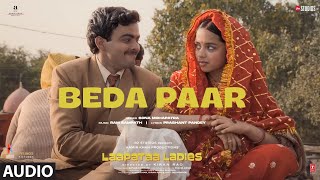 Beda Paar Audio  Laapataa Ladies  Sona Mohapatra  Ram Sampath  Aamir Khan Productions [upl. by Reifinnej]