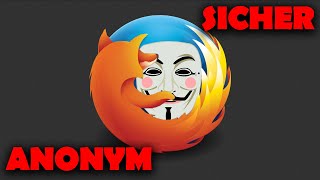 Firefox ANONYMER und SICHERER  Einstellungen und Addons [upl. by Lilahk217]