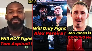 Jon Jones DUCKING Tom Aspinall  Wants Alex Pereira Next  Scared of Tom Aspinall  in Hindi [upl. by Zubkoff]