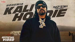 Kali Hoodie  BOHEMIA New Song  Music Video  Latest Punjabi Songs 2024  Rap Star Reloaded rsr [upl. by Dnomsaj932]