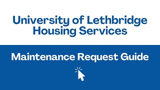 University of Lethbridge Housing Services Maintenance Request Guide [upl. by Allianora368]